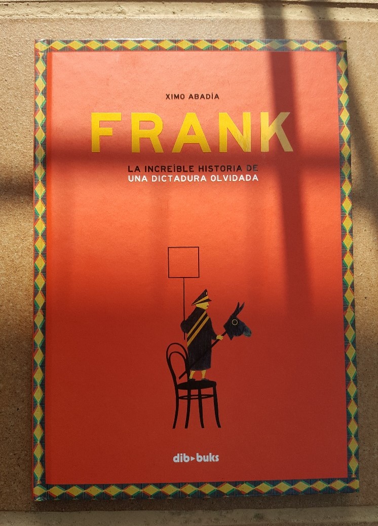 Frank, la increïble història d'una dictadura oblidada