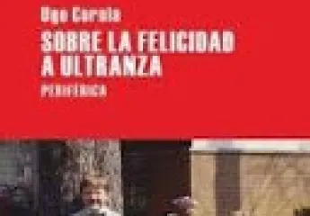 Sobre la felicidad a ultranza